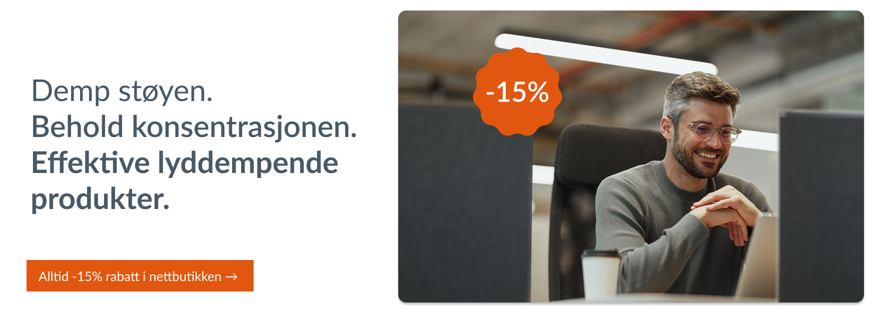 Demp støyen. Behold konsentrasjonen. Effektive lyddempende produkter. Alltid -15% rabatt i nettbutikken → 